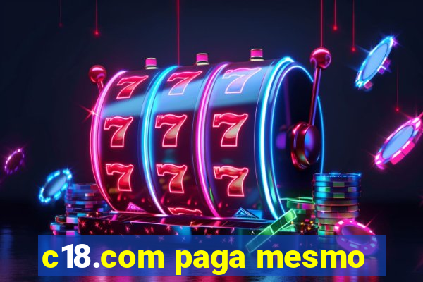 c18.com paga mesmo